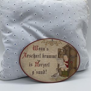 Holz Spruchschild "Wenn's Arscherls brummt is Herzerl g'sund!"